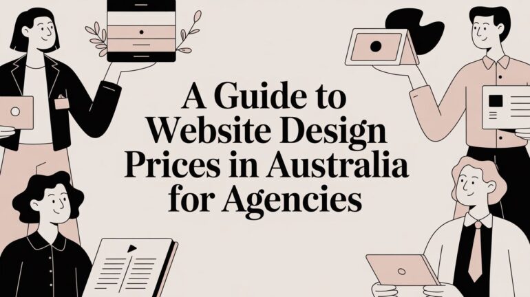 A Guide to Website Design Prices in Australia for Agencies