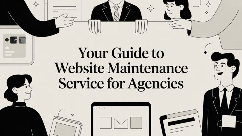 Your Guide to Website Maintenance Service for Agencies